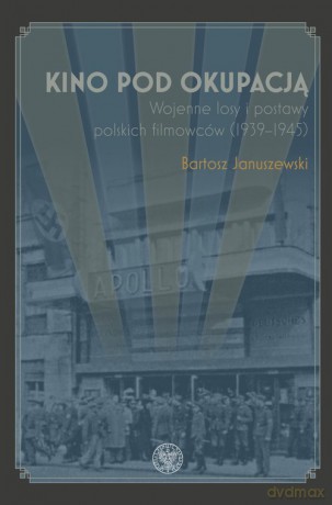 Kino pod okupacją - Bartosz Januszewski [KSIĄŻKA]