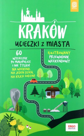 Kraków Ucieczki z miasta Przewodnik weekendowy - Krzysztof Bzowski [KSIĄŻKA]