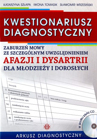 Kwestionariusz diagnostyczny zaburzeń mowy ze szczególnym uwzględnieniem afazji i dysartrii dla młodziezy i dorosłych - Katarzyna Szłapa, Iwona Tomasik [KSIĄŻKA]