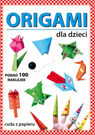 Origami dla dzieci - Anna Smaza, Beata Gutowska [KSIĄŻKA]
