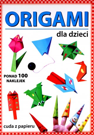 Origami dla dzieci - Anna Smaza, Beata Gutowska [KSIĄŻKA]