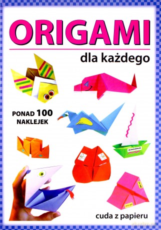 Origami dla każdego - Anna Smaza, Beata Gutowska [KSIĄŻKA]