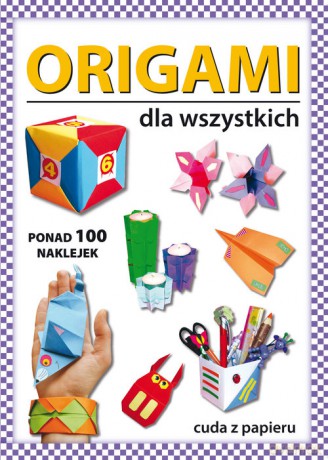 Origami dla wszystkich - Beata Guzowska [KSIĄŻKA]