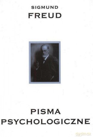 Pisma psychologiczne - Sigmund Freud [KSIĄŻKA]