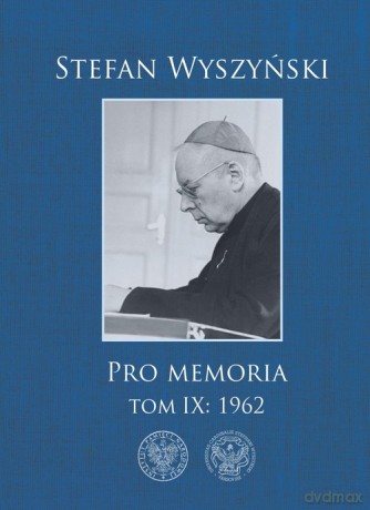 Pro memoria (Tom 9) 1962 - Stefan Wyszyński [KSIĄŻKA]