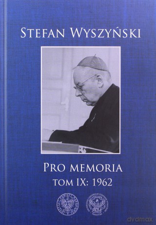 Pro memoria (Tom 9) 1962 - Stefan Wyszyński [KSIĄŻKA]