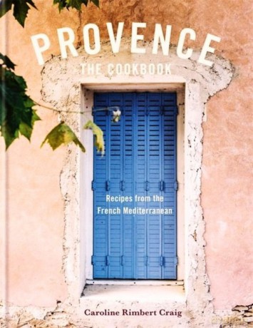 Provence The Cookbook - Caroline Rimbert Craig [KSIĄŻKA]