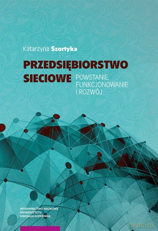 Przedsiębiorstwo sieciowe - Katarzyna Szortyka [KSIĄŻKA]