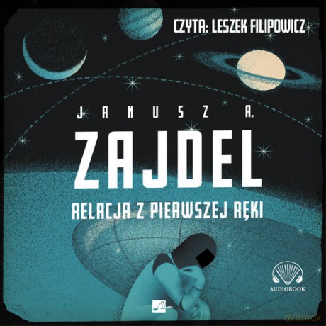 Relacja z pierwszej ręki - Janusz A. Zajdel [AUDIOBOOK]