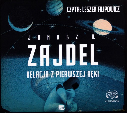Relacja z pierwszej ręki - Janusz A. Zajdel [AUDIOBOOK]