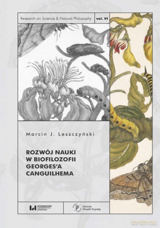 Rozwój nauki w biofilozofii Georges'a Canguilhema - Marcin J. Leszczyński [KSIĄŻKA]