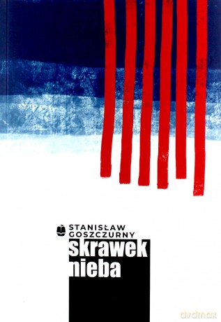Skrawek nieba - Stanisław Goszczurny [KSIĄŻKA]