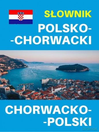 Słownik polsko-chorwacki chorwacko-polski [KSIĄŻKA]