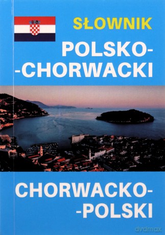 Słownik polsko-chorwacki chorwacko-polski [KSIĄŻKA]
