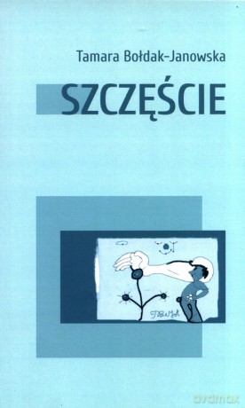 Szczęście - Tamara Bołdak-Janowska [KSIĄŻKA]