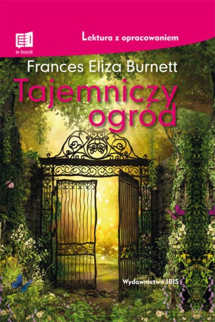 Tajemniczy ogród - Frances Eliza Burnett [KSIĄŻKA]