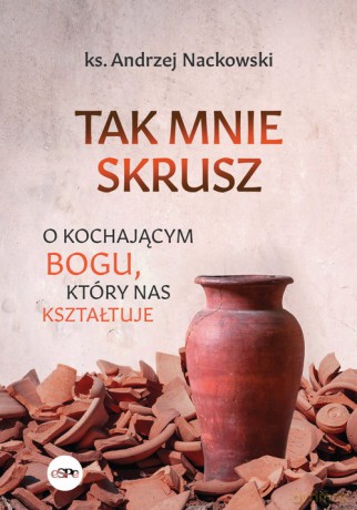 Tak mnie skrusz - Andrzej Nackowski [KSIĄŻKA]