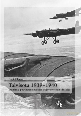 Talvisota 1939-1940 - Daniel Baron [KSIĄŻKA]