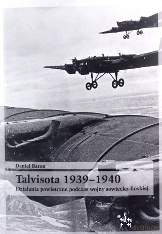 Talvisota 1939-1940 - Daniel Baron [KSIĄŻKA]