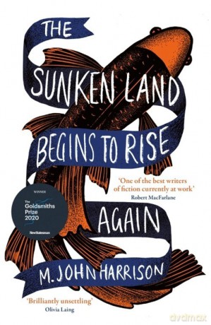 The Sunken Land Begins to Rise - M. John Harrison [KSIĄŻKA]