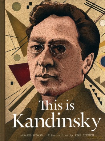 This is Kandinsky - Annabel Howard [KSIĄŻKA]