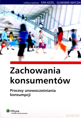 Zachowania konsumentów [KSIĄŻKA]