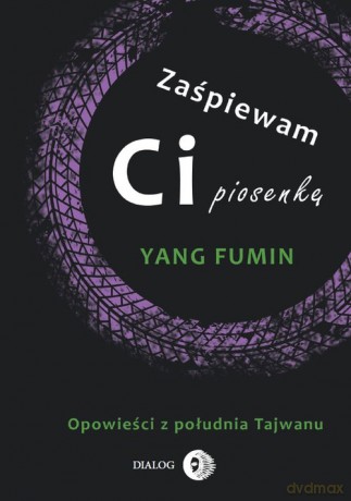 Zaśpiewam ci piosenkę - Fumin Yang [KSIĄŻKA]