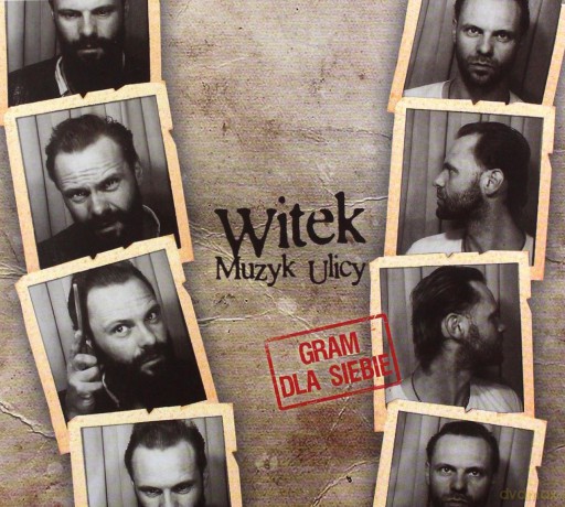 Witek Muzyk Ulicy: Gram Dla Siebie [CD]
