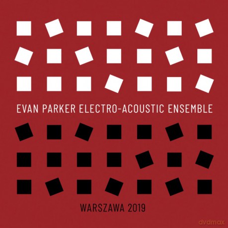 Evan Parker Electro-Acoustic Ensemble: Warszawa 2019 [CD]