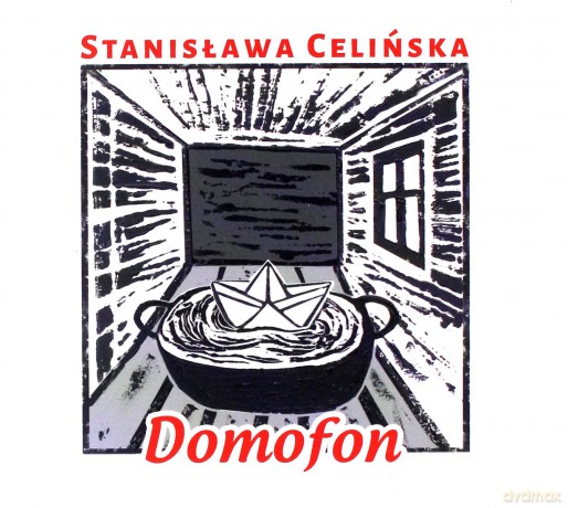 Stanisława Celińska: Domofon, czyli śpiewniczek domowy Stanisławy C. [CD]