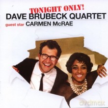 Dave Brubeck Quartet with Carmen McRae: Tonight Only! [CD]