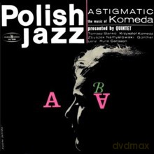 Krzysztof Komeda Quintet: Astigmatic The Music Of Komeda (Polish Jazz, Vol. 5) - reedycja [CD]
