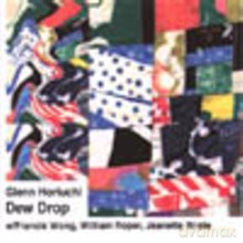 Glenn Horiuchi: Dew Drop [CD]