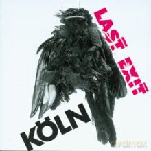 Peter Brötzmann, Sonny Sharrock, Bill Laswell, Ronald Shannon Jackson: LAST EXIT: KöLN [CD]