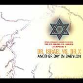 Dr. Israel vs. Dr. X: Another Day in Babylon [CD]