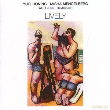 Yuri Honing, Misha Mengelberg, Ernst Reijseger: Lively [CD]