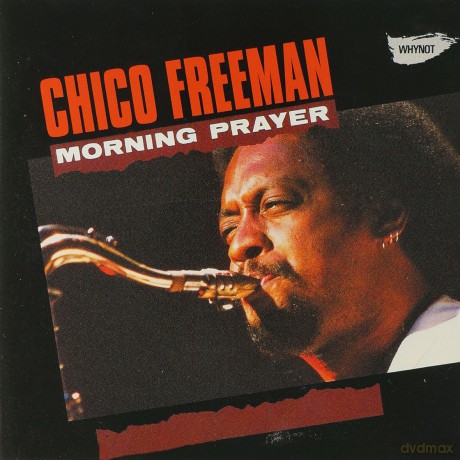 Chico Freeman, Henry Threadgill, Muhal Richard Abrams, Cecil McBee, Steve McCall, Ben Montgomery, Douglas Ewart: Morning Prayer (Why Not reissue) [CD]