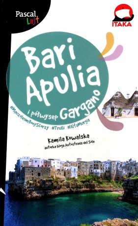 Bari, Apulia i półwysep Gargano. Pascal Lajt - Kamila Kowalska [KSIĄŻKA]