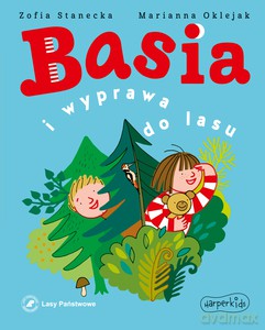 Basia i wyprawa do lasu - Zofia Stanecka [KSIĄŻKA]