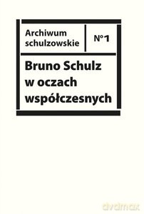 Bruno Schulz w oczach współczesnych - Piotr Sitkiewicz [KSIĄŻKA]