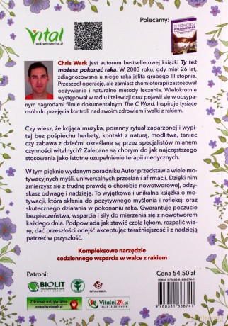 Codzienna dawka motywacji w pokonywaniu raka. 365 inspiracji, które pomogą Ci wygrać z chorobą i rozkwitać na nowo - Chris Wark [KSIĄŻKA]