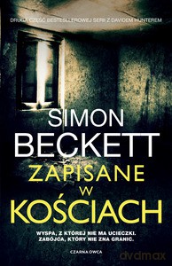 David Hunter (Tom 2) Zapisane w kościach - Simon Beckett [KSIĄŻKA]