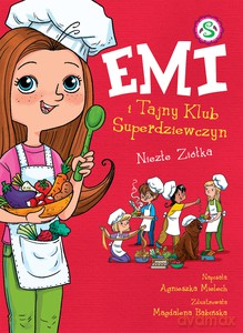 Emi i Tajny Klub Superdziewczyn (Tom 12) Niezłe ziółka - Agnieszka Mielech [KSIĄŻKA]