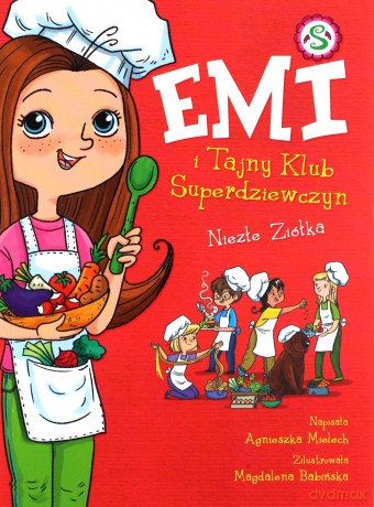 Emi i Tajny Klub Superdziewczyn (Tom 12) Niezłe ziółka - Agnieszka Mielech [KSIĄŻKA]