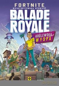 Fortnite. Ballade Royale Królewska wyspa - Mathias Lavorel [KSIĄŻKA]