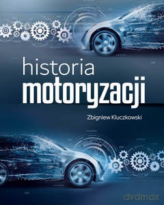 Historia motoryzacji - Zbigniew Kluczkowski [KSIĄŻKA]