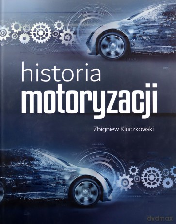 Historia motoryzacji - Zbigniew Kluczkowski [KSIĄŻKA]