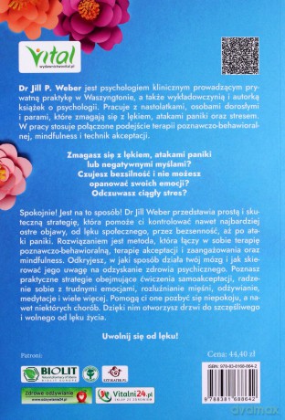 Jak skutecznie pokonać lęk i ataki paniki. Proste techniki, które pomogą samodzielnie wyeliminować stres, bezsenność i lęk społeczny - Jill Weber [KSIĄŻKA]