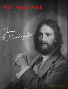 Jezus Niechrystus - Piotr Augustyniak [KSIĄŻKA]