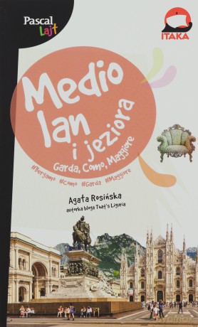 Mediolan i jeziora Garda, Como, Maggiore. Pascal Lajt - Agata Rosińska [KSIĄŻKA]